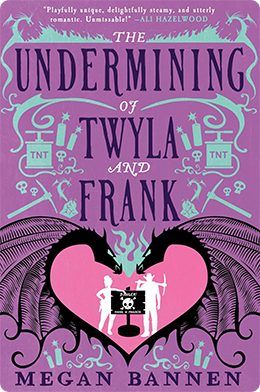 The Undermining of Twyla and Frank | Megan Bannen