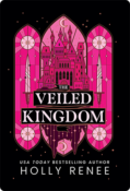 The Veiled Kingdom | Holly Renee