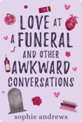 Love at a Funeral and Other Awkward Conversations | Sophie Andrews