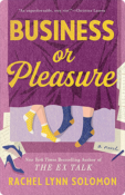 Business or Pleasure | Rachel Lynn Solomon