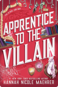 Apprentice to the Villain | Hannah Nicole Maehrer