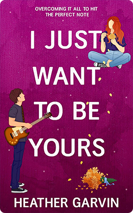 I Just Want To Be Yours | Heather Garvin