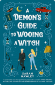 A Demon’s Guide to Wooing a Witch | Sarah Hawley