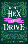 Don’t Hex and Drive | Juliette Cross