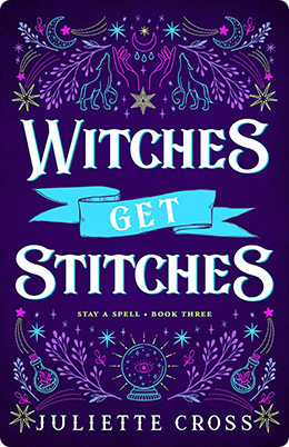 Witches Get Stitches | Juliette Cross